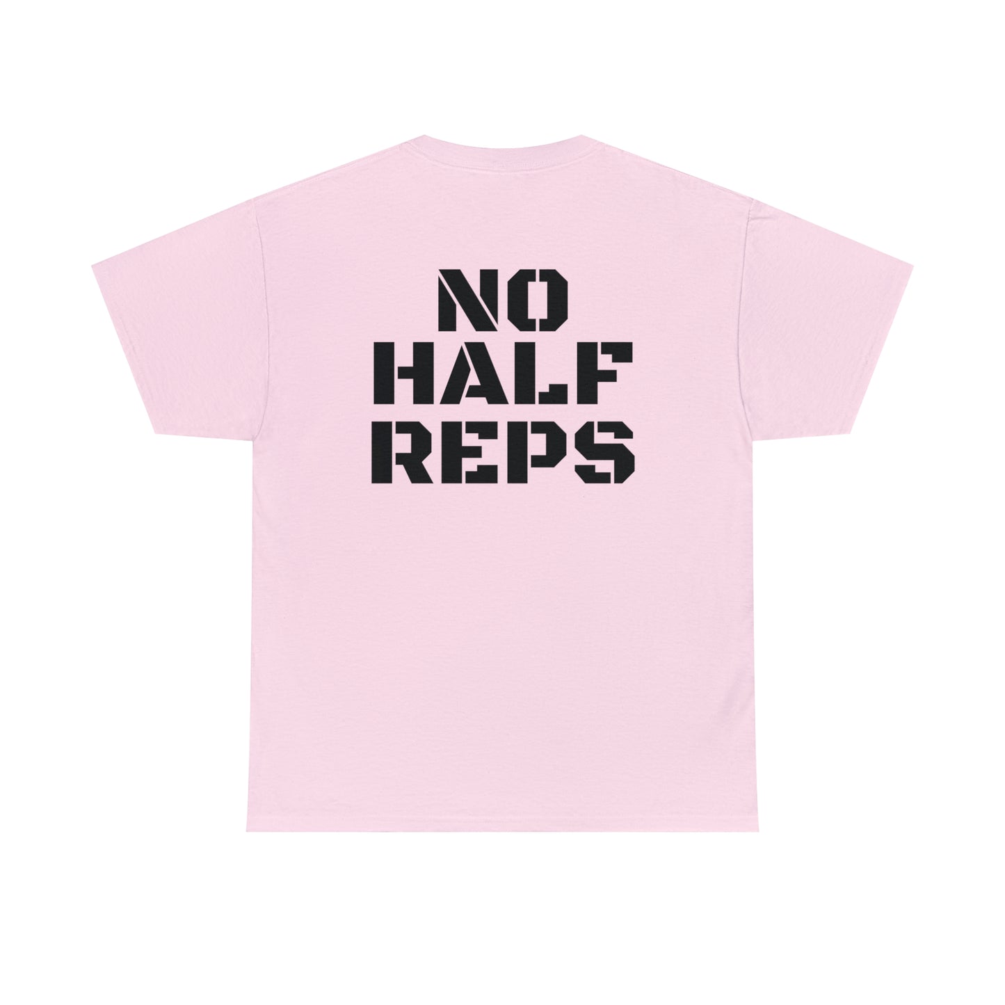 No Half Reps Tee