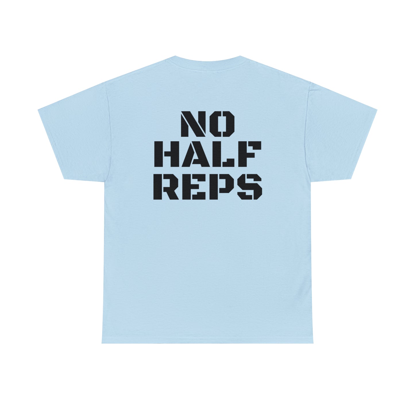 No Half Reps Tee