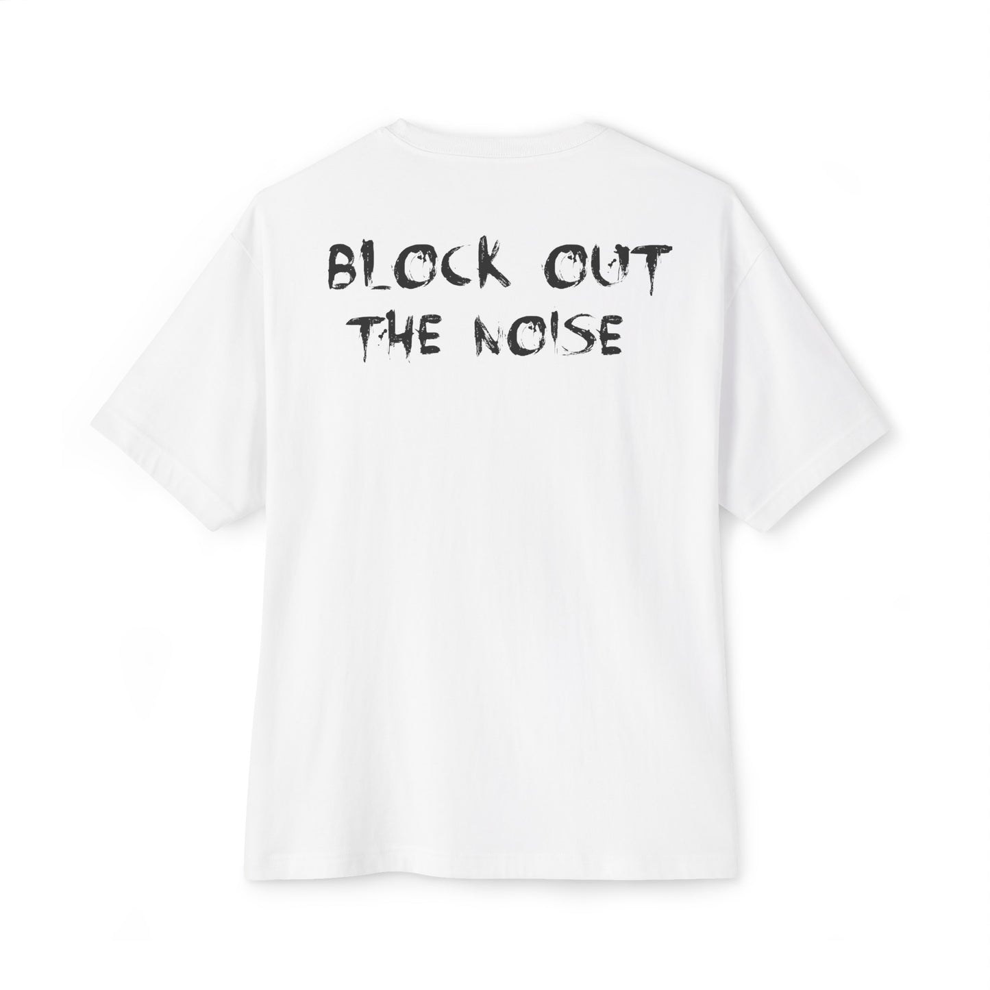 Block Out the Noise Oversized Tee