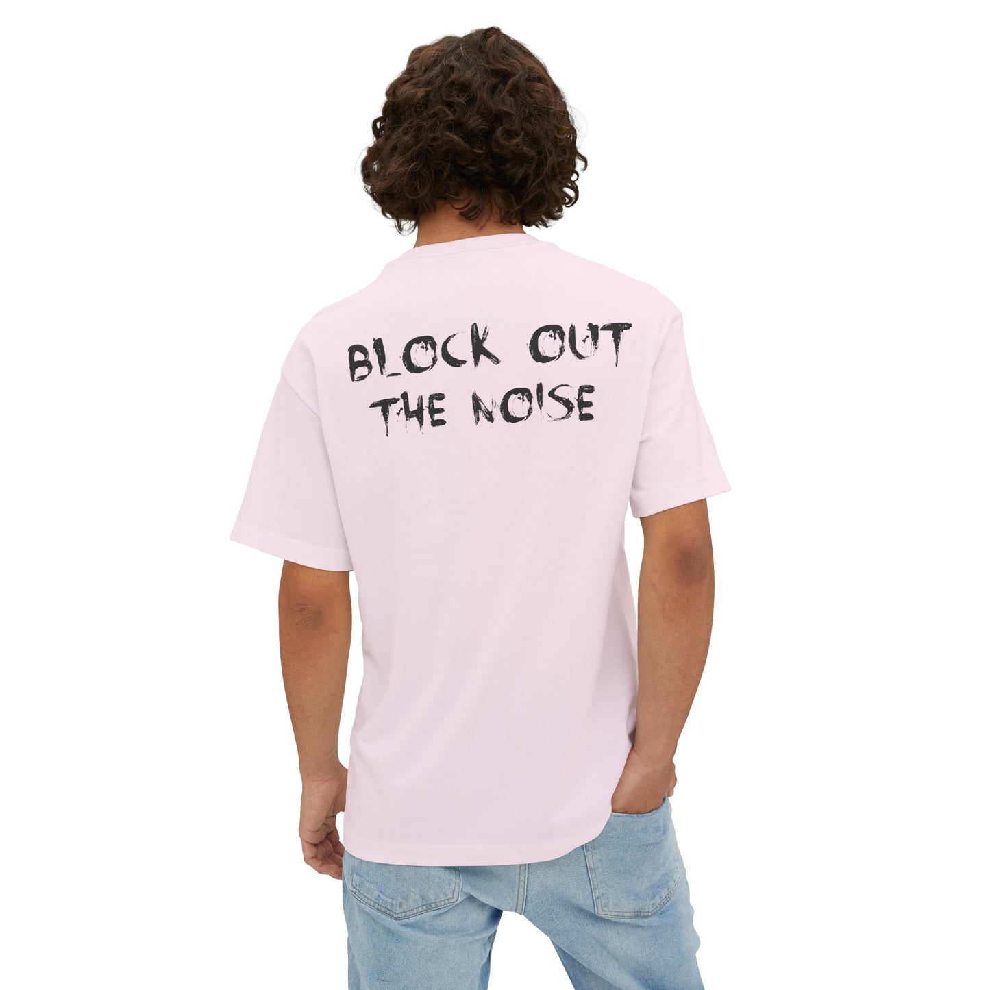 Block Out the Noise Oversized Tee